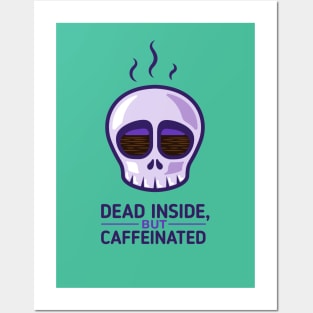 Dead inside, but caffeinated skull Posters and Art